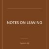 Notes on Leaving